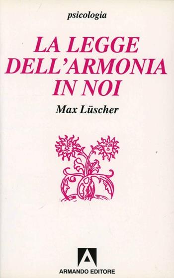La legge dell'armonia in noi - Max Lüscher - Libro Armando Editore 1994, Psicologia | Libraccio.it