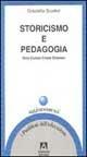 Storicismo e pedagogia. Vico, Cuoco, Croce, Gramsci - Graziella Scuderi Sanfilippo - Libro Armando Editore 1995, I problemi dell'educazione. Aggiornamenti | Libraccio.it
