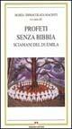 Profeti senza Bibbia. Sciamani del futuro - Maria Immacolata Macioti, E. Tedeschi, Emanuela Claudia Del Re - Libro Armando Editore 1995, Antropologia culturale | Libraccio.it