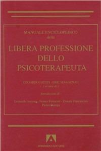 Manuale enciclopedico della libera professione dello psicoterapeuta - Edoardo Giusti, Eric A. Margenau - Libro Armando Editore 1995, Scaffale aperto/Psicologia | Libraccio.it