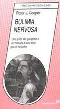 Bulimia nervosa. Una guida alla guarigione e un manuale di auto-aiuto per chi ne soffre