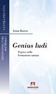 Genius ludi. Il gioco nella formazione umana - Anna Kaiser - Libro Armando Editore 1995, I problemi dell'educazione. Aggiornamenti | Libraccio.it