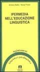 Ipermedia nell'educazione linguistica - Anthony Baldry, Nicola Prozzo - Libro Armando Editore 1996, Aggiornamenti. Linguistica | Libraccio.it