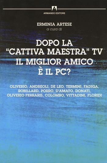 Dopo la «cattiva» maestra Tv il miglior amico è il PC?  - Libro Armando Editore 1996, Comunicazione e mass media | Libraccio.it