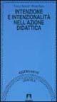 Intenzione e intenzionalità nell'azione didattica - Franco Bertoldi, Nicola Serio - Libro Armando Editore 1996, Aggiornamenti. Didattica | Libraccio.it