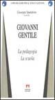 Giovanni Gentile. La pedagogia. La scuola  - Libro Armando Editore 1997, I problemi dell'educazione | Libraccio.it