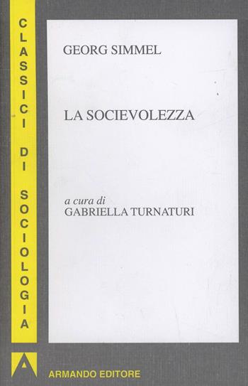 La socievolezza - Georg Simmel - Libro Armando Editore 1997, I classici della sociologia | Libraccio.it