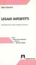 Legami imperfetti. Psicodinamica delle relazioni d'amore - Guido Crocetti - Libro Armando Editore 1997, Medico-psico-pedagogica | Libraccio.it