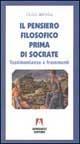 Il pensiero filosofico prima di Socrate. Testimonianze e frammenti - Paolo Impara - Libro Armando Editore 1997, Scaffale aperto/Filosofia | Libraccio.it