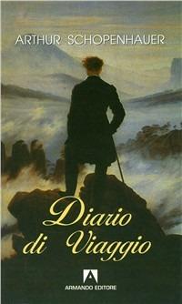 Diario di viaggio - Arthur Schopenhauer - Libro Armando Editore 1997, I classici della filosofia | Libraccio.it