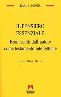 Il pensiero essenziale. Brani scelti dall'autore come testamento intellettuale - Karl R. Popper - Libro Armando Editore 1998, Temi del nostro tempo | Libraccio.it