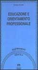 Educazione e orientamento professionale - Giuseppe Zanniello - Libro Armando Editore 1997, Aggiornamenti. Didattica | Libraccio.it