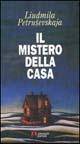 Il mistero della casa - Ljudmila Petrusevskaja - Libro Armando Editore 1998, Narrativa | Libraccio.it