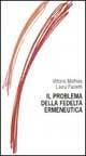 Il problema della fedeltà ermeneutica - Vittorio Mathieu, Laura Paoletti - Libro Armando Editore 1998, Le proposte di Nova Spes | Libraccio.it