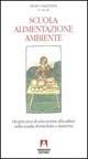 Scuola, alimentazione, ambiente. Un percorso di educazione alla salute nella scuola elementare e materna  - Libro Armando Editore 1998, Scaffale aperto/Pedagogia | Libraccio.it