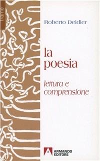 La poesia. Introduzione alla lettura - Roberto Deidier - Libro Armando Editore 1998, Trame | Libraccio.it