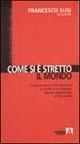 Come si è stretto il mondo. L'educazione interculturale in Italia e in Europa. Teorie, esperienze e strumenti - Francesco Susi - Libro Armando Editore 2000, Studi interculturali | Libraccio.it