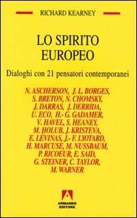 Lo spirito europeo. Dialoghi con 21 pensatori contemporanei - Richard Kearney - Libro Armando Editore 2000, Temi del nostro tempo | Libraccio.it