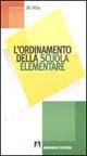 Ordinamento della scuola elementare - Antonio Di Vito - Libro Armando Editore 1999, Scuola oggi | Libraccio.it