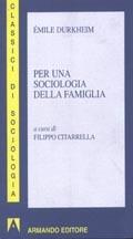 Per una sociologia della famiglia - Émile Durkheim - Libro Armando Editore 1999, I classici della sociologia | Libraccio.it