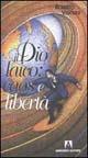 Il dio laico: caos e libertà - Roberto Verolini - Libro Armando Editore 1999, Scaffale aperto/Filosofia | Libraccio.it