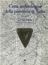 Carta archeologica della provincia di Siena. Vol. 3: La val d'elsa (colle Val d'elsa e Poggibonsi).