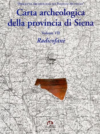 Carta archeologica della provincia di Siena. Vol. 7: Radicofani. - Lucia Botarelli - Libro NIE 2005, Progetto arch. paesaggi mediev. Prov. SI | Libraccio.it