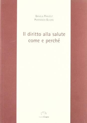 Il diritto alla salute. Come e perché - Daniela Panizzut, Pierfranco Olivani - Libro NIE 2006 | Libraccio.it
