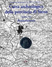 Carta archeologica della provincia di Siena. Buonconvento. Vol. 8