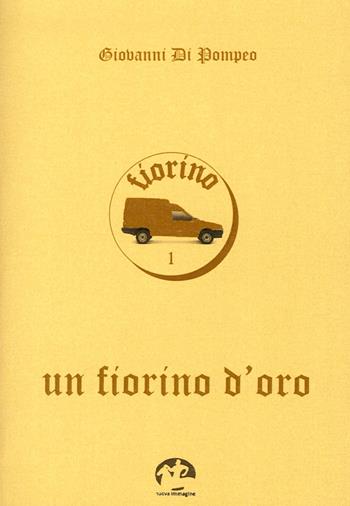 Un fiorino d'oro - Giovanni Di Pompeo - Libro NIE 2015 | Libraccio.it