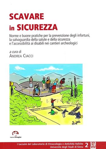 Scavare in sicurezza. Norme e buone pratiche per la prevenzione degli infortuni  - Libro NIE 2007, Ileai | Libraccio.it