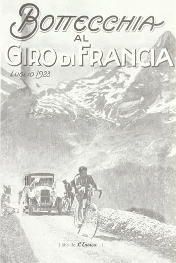 Bottecchia al giro di Francia. Luglio 1923  - Libro NIE 2008 | Libraccio.it