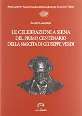 Le celebrazioni a Siena del primo centenario della nascita di Giuseppe Verdi