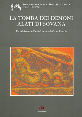 La tomba dei demoni alati di Sovana. Un capolavoro dell'architettura rupestre in Etruria - Gabriella Barbieri - Libro NIE 2010 | Libraccio.it