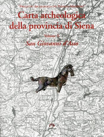 Carta archeologica della provincia di Siena. Vol. 10: San Giovanni d'Asso.  - Libro NIE 2012 | Libraccio.it