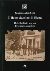 Il liceo classico di Siena. Vol. 2: L'archivio storico. Inventario analitico.
