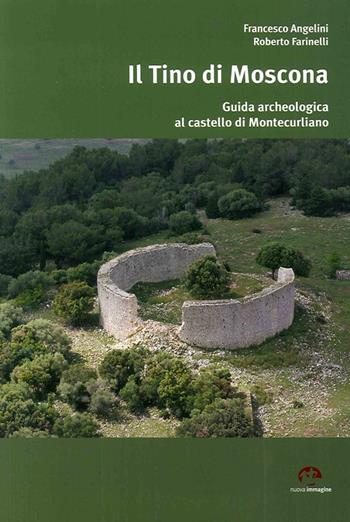 Il Tino di Moscona. Guida archeologica al castello di Montecurliano - Roberto Farinelli, Francesco Angelini - Libro NIE 2013 | Libraccio.it