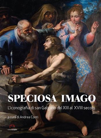 Speciosa imago. L'iconografia di San Galgano dal XIII al XVIII secolo  - Libro NIE 2014 | Libraccio.it