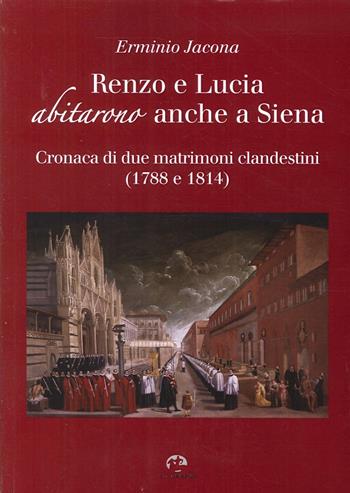 Renzo e Lucia abitarono anche a Siena - Erminio Jacona - Libro NIE 2014, Documenti di storia | Libraccio.it