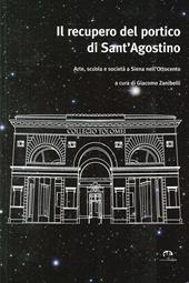 Il recupero del portico di Sant'Agostino. Arte, scuola e società a Siena nell'Ottocento