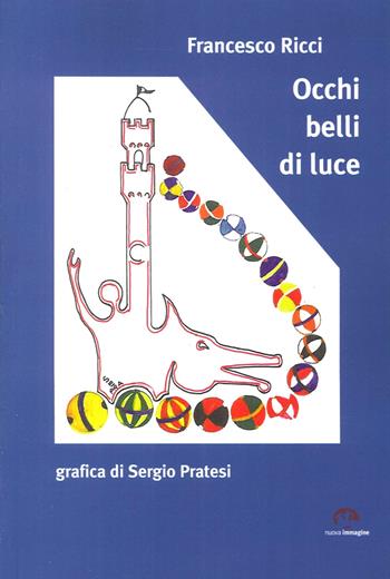 Occhi belli di luce - Francesco Ricci - Libro NIE 2014 | Libraccio.it