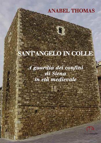 Sant'Angelo in Colle - Anabel Thomas - Libro NIE 2015, Documenti di storia | Libraccio.it