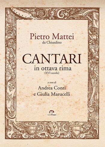 Cantari in ottava rima (XVI secolo) - Pietro Mattei - Libro NIE 2017 | Libraccio.it