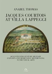 Jacques Courtois at Villa Lappeggi. Seventeenth century military exploits and Medici self-referencing in the visual arts