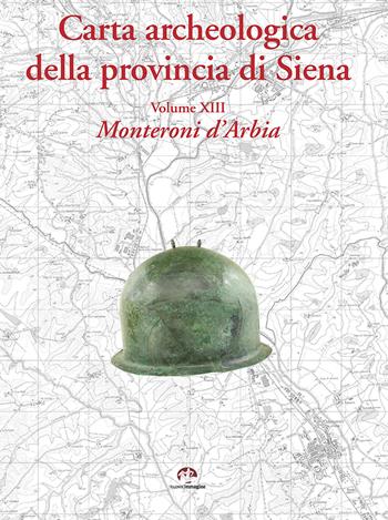 Carta archeologica della provincia di Siena. Vol. 13: Monteroni d'Arbia - Francesco Pericci - Libro NIE 2018, Carta archeologica Siena | Libraccio.it