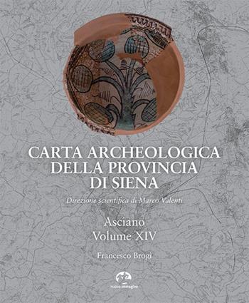 Carta archeologica della provincia di Siena. Vol. 14: Asciano - Francesco Brogi - Libro NIE 2022 | Libraccio.it