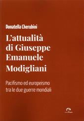 L'attualità di Giuseppe Emanuele Modigliani. Pacifismo ed europeismo tra le due guerre mondiali