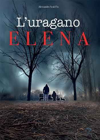 L'uragano Elena - Alessandro Scali Fix - Libro NIE 2025 | Libraccio.it