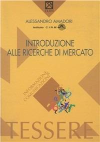 Introduzione alle ricerche di mercato - Alessandro Amadori - Libro CUEN 1996, Tessere | Libraccio.it