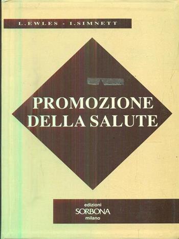 Promozione della salute - Linda Ewles, Ina Simnett - Libro Sorbona 1995 | Libraccio.it